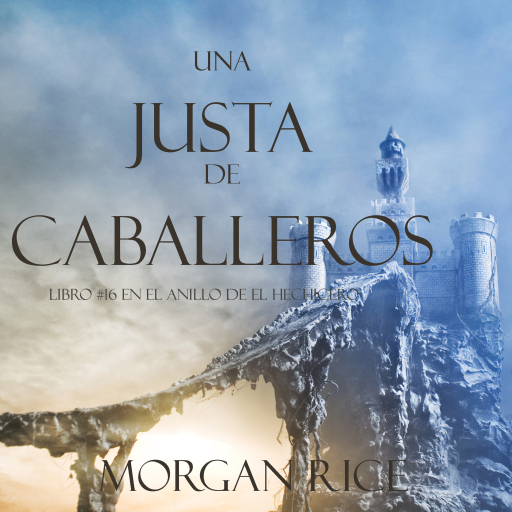Portada del audiolibro «Una Justa de Caballeros (Libro #16 El Anillo del Hechicero)», de Morgan Rice