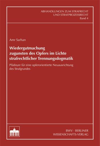 Wiedergutmachung zugunsten des Opfers im Lichte strafrechtlicher Trennungsdogmatik