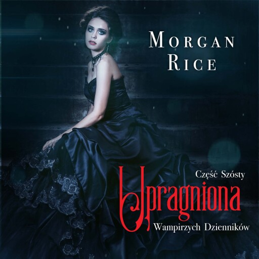 Portada del audiolibro «Upragniona (Część 10 Dzienników Wampirów)», de Morgan Rice