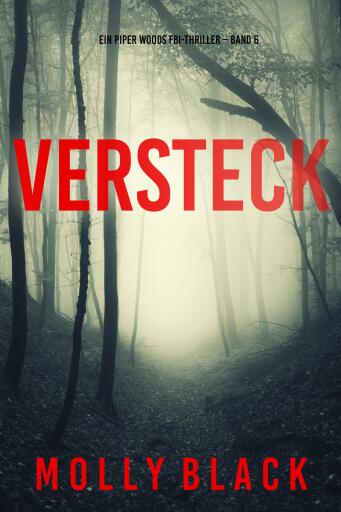 Versteck (Ein Piper Woods FBI-Thriller – Band 6)