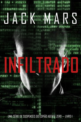 Portada del libro «Infiltrado: Uma série de suspenses do espião Agente Zero — Livro nº1», de Jack Mars