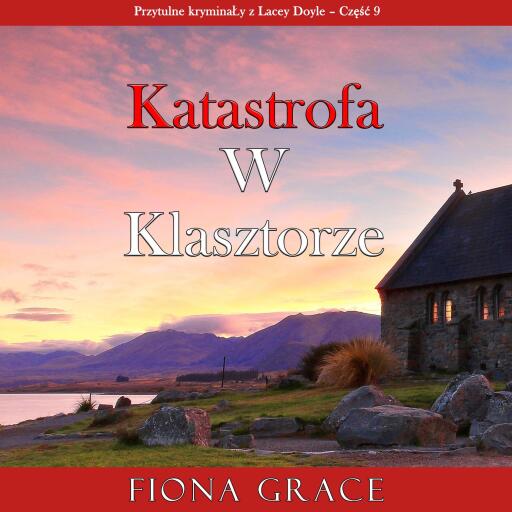 Katastrofa w klasztorze (Przytulne kryminały z Lacey Doyle – Część 9)