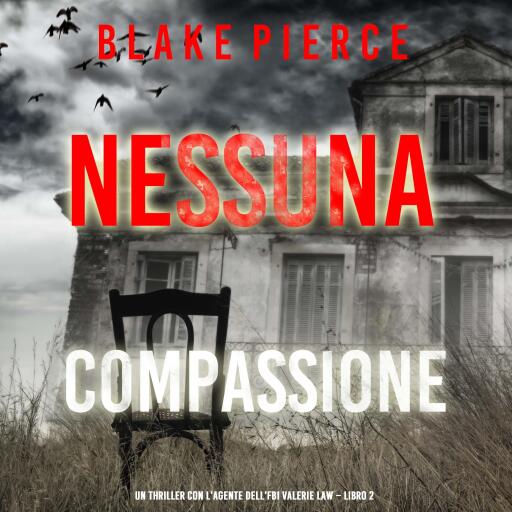 Portada del audiolibro «Nessuna Compassione (Un thriller con l'agente dell'FBI Valerie Law – Libro 2)», de Blake Pierce