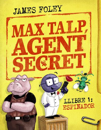 Max Talp, agent secret. Llibre 1: Espinador