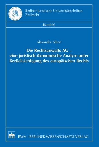 Portada del libro «Die Rechtsanwalts-AG - eine juristisch-ökonomische Analyse unter Berücksichtigung des europäischen Rechts», de Alexandra Albert