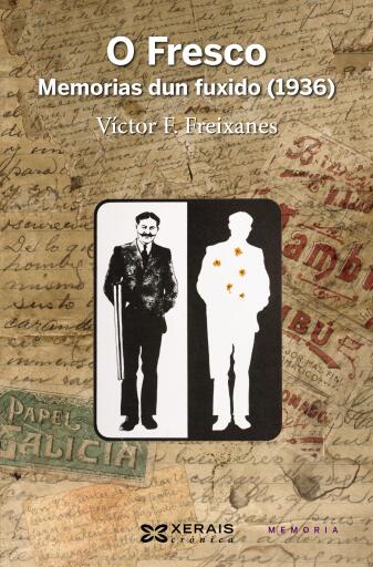 Portada del libro «O Fresco. Memorias dun fuxido, 1936», de Víctor F. Freixanes