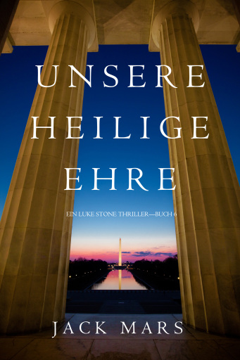Portada del libro «Unsere Heilige Ehre (Ein Luke Stone Thriller—Buch 6)», de Jack Mars