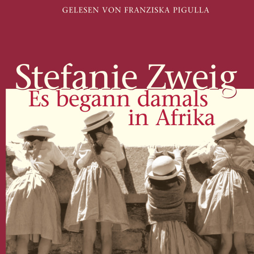 Portada del audiolibro «Es begann damals in Afrika», de Stefanie Zweig