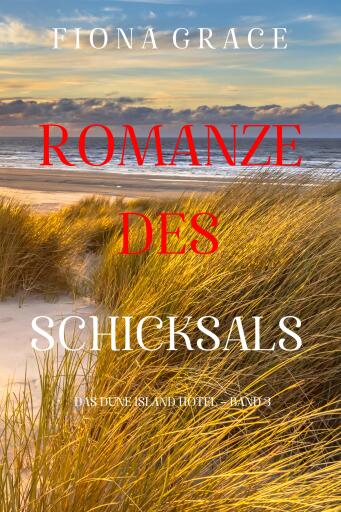 Romanze des Schicksals (Das Dune Island Hotel – Band 3)