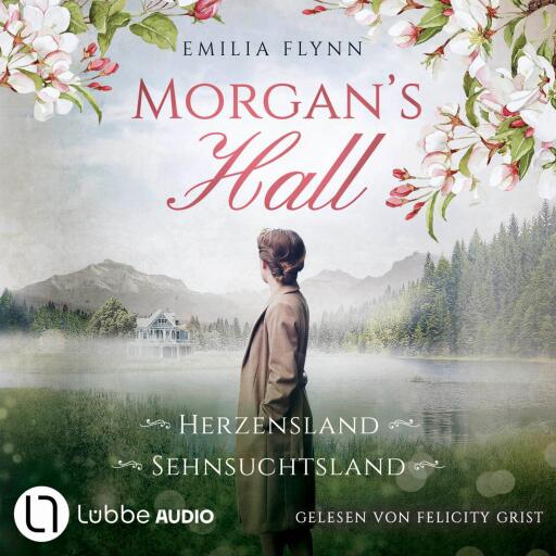Morgan's Hall - Teil 1 & 2 - Herzensland / Sehnsuchtsland