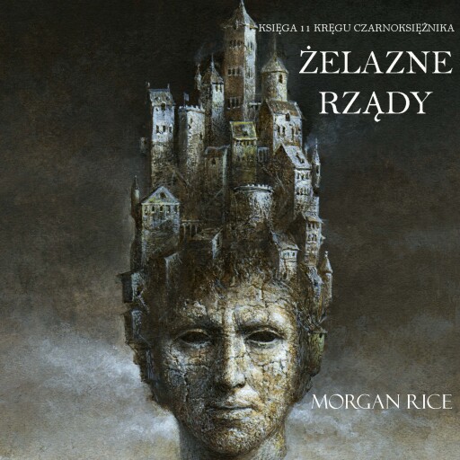 Portada del audiolibro «Żelazne Rządy (Księga 11 Kręgu Czarnoksiężnika)», de Morgan Rice