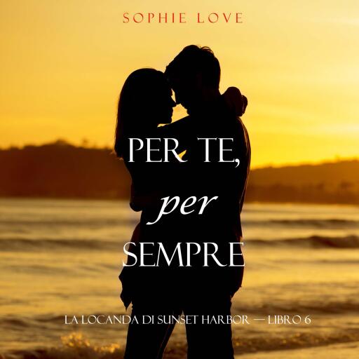 Per Sempre, Più Uno (La Locanda di Sunset Harbor — Libro 6)