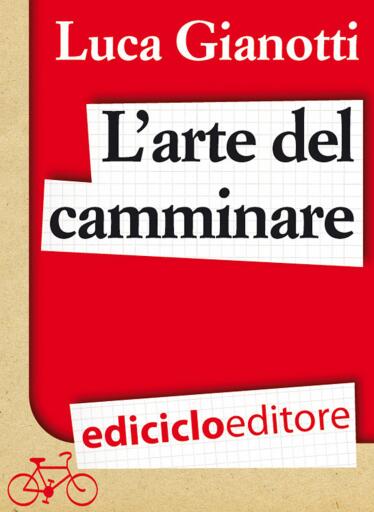 L'arte del camminare. Consigli per partire con il piede giusto