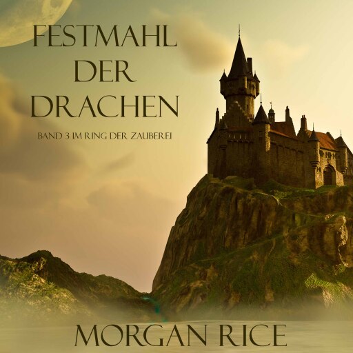 Portada del audiolibro «Festmahl der Drachen (Band 3 im Ring der Zauberei)», de Morgan Rice