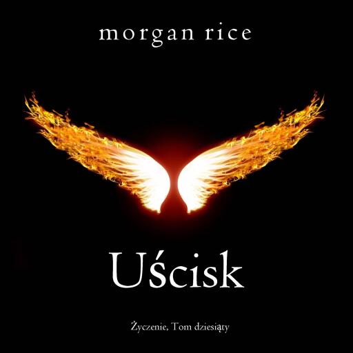 Portada del audiolibro «Uścisk (Życzenie, Tom dziesiąty)»