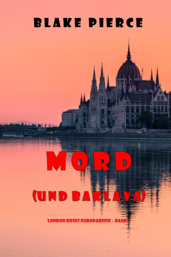 Mord (und Baklava) (London Roses Europareise – Band 1)