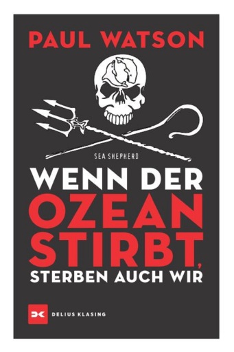 Portada del libro «Wenn der Ozean stirbt, sterben auch wir», de Paul Watson