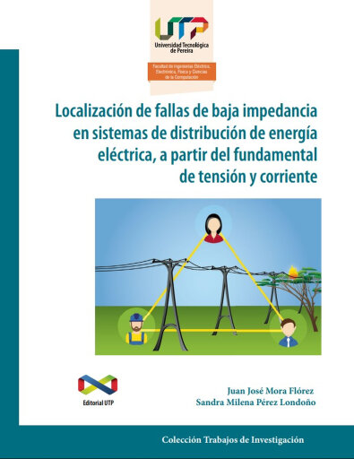 Localización de fallas de baja impedancia en sistemas de distribución de energía eléctrica, a partir del fundamental de tensión y corriente
