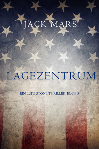 Portada del libro «Lagezentrum: Ein Luke Stone Thriller—Buch 3»
