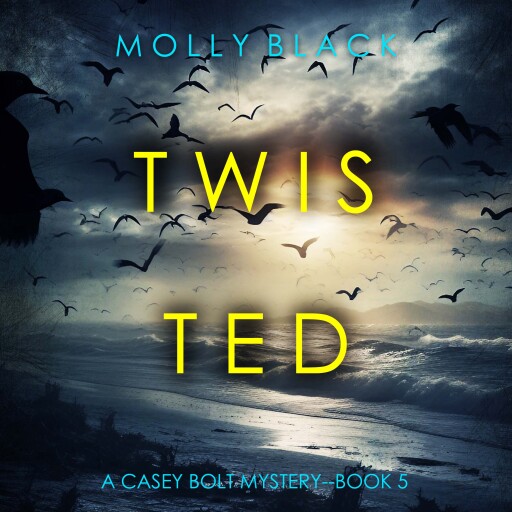 Portada del audiolibro «Twisted (A Casey Bolt FBI Suspense Thriller—Book Five)», de Molly Black