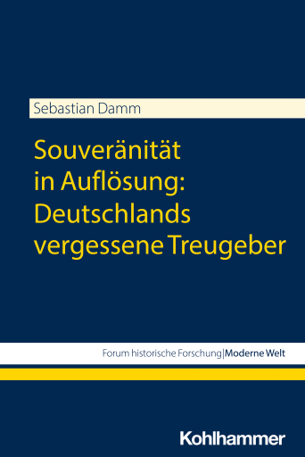 Portada del libro «Souveränität in Auflösung: Deutschlands vergessene Treugeber», de Sebastian Damm