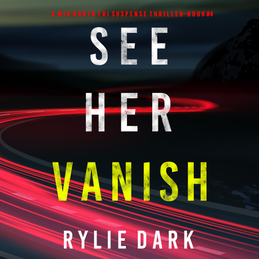See Her Vanish (A Mia North FBI Suspense Thriller—Book Four)