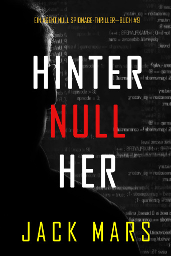 Portada del libro «Hinter Null Her (Ein Agent Null Spionage-Thriller—Buch #9)», de Jack Mars