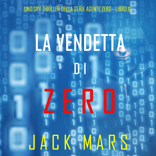 Portada del audiolibro «La Vendetta di Zero (Uno spy thriller della serie Agente Zero—Libro #10)», de Jack Mars