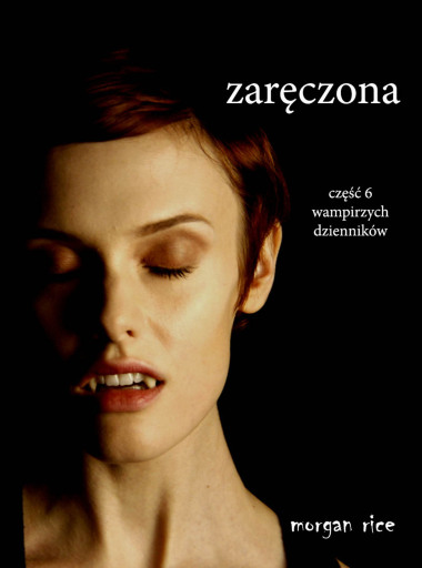 Portada del libro «Zaręczona (Część 6 Wampirzych Dzienników)», de Morgan Rice
