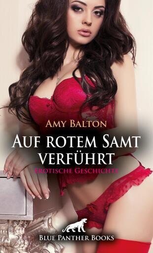 Auf rotem Samt verführt | Erotische Geschichte