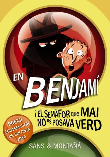 Portada del libro «En Benjamí i el semàfor que mai no es posava verd», de Toni Sans, Rubèn Montañá