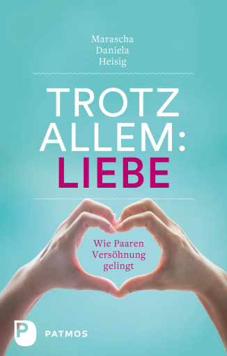 Portada del libro «Trotz allem Liebe», de Marascha Daniela Heisig