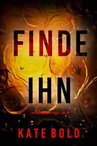 Portada del libro «Finde ihn (Ein Addison Shine FBI-Thriller – Band 5)», de Kate Bold