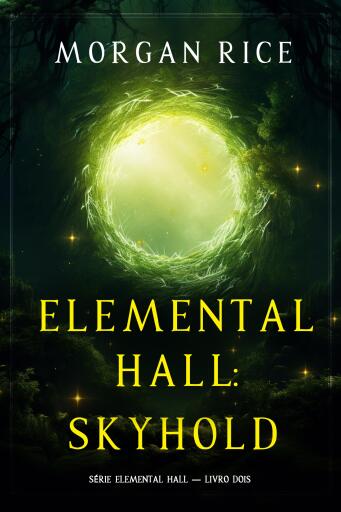 Portada del libro «Elemental Hall: Skyhold (Série Elemental Hall — Livro Dois)», de Morgan Rice