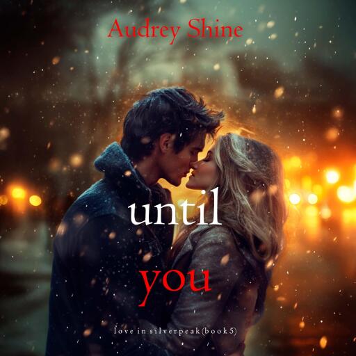 Until You (Love in Silverpeak—Book 5)