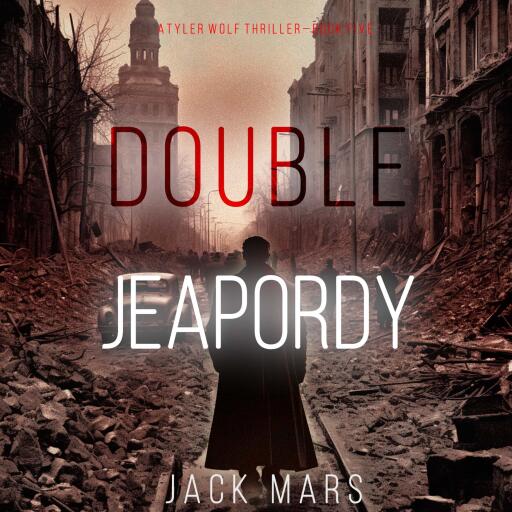 Double Jeopardy (A Tyler Wolf Espionage Thriller—Book 5)