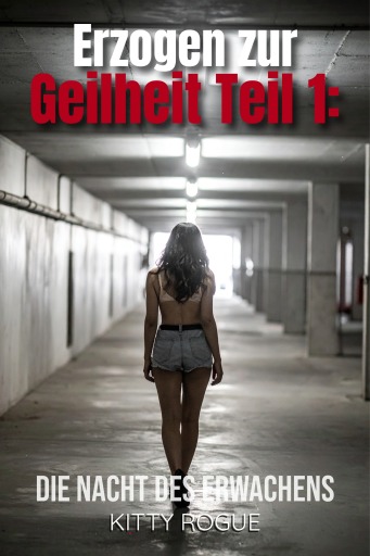 Erzogen zur Geilheit Teil 1: