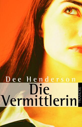 Portada del libro «Die Vermittlerin», de Dee Henderson