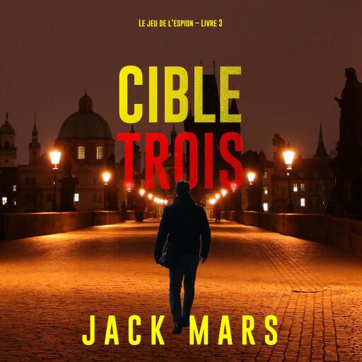 Cible trois (Le jeu de l'espion – Livre 3)