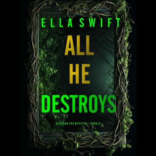 All He Destroys (A Vivian Fox Suspense Thriller—Book 5)