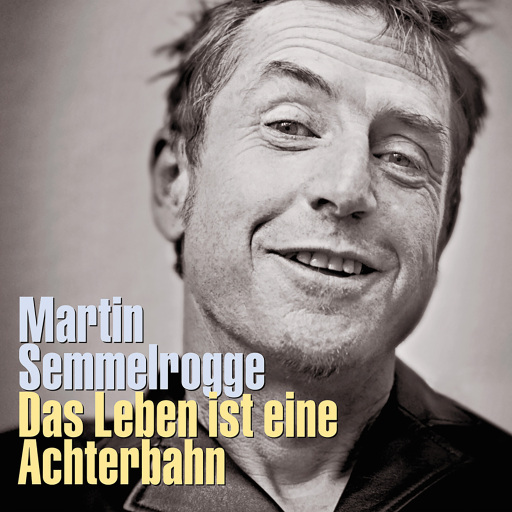 Portada del audiolibro «Das Leben ist eine Achterbahn», de Martin Semmelrogge, Sonja Semmelrogge