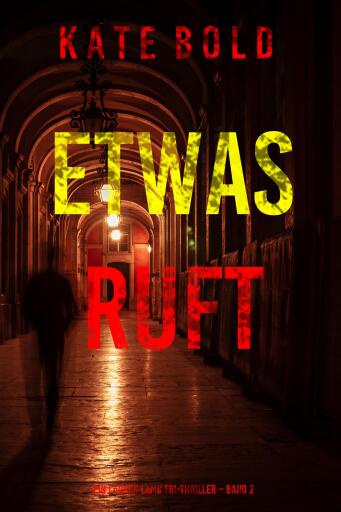 Portada del libro «Etwas ruft (Ein Lauren Lamb FBI-Thriller – Band 2)», de Kate Bold