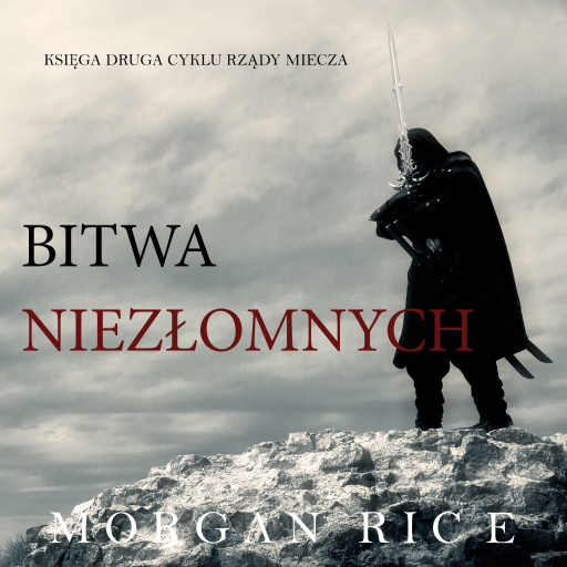 Portada del audiolibro «Bitwa Niezłomnych (Księga 2 Cyklu Rządy Miecza)», de Morgan Rice