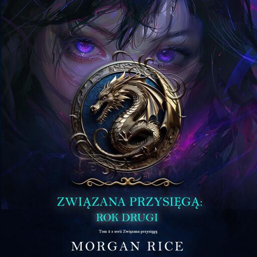 Portada del audiolibro «Związana przysięgą: Rok drugi (Tom 2 z serii Związana przysięgą)», de Morgan Rice