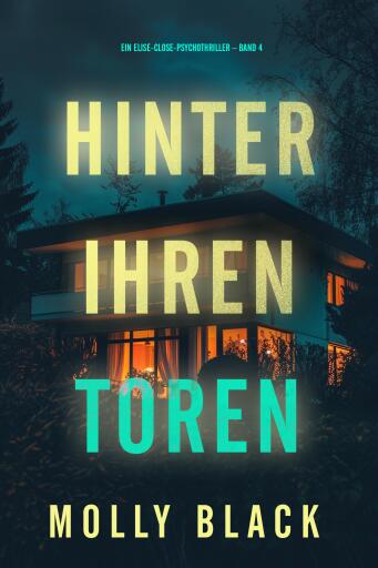 Hinter ihren Toren (Ein Elise-Close-Psychothriller – Band 4)