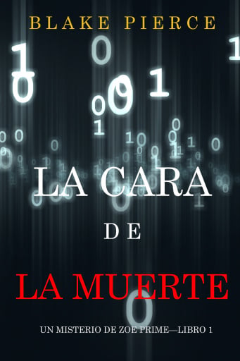 Portada del libro «La cara de la muerte (Un misterio de Zoe Prime—Libro 1)», de Blake Pierce