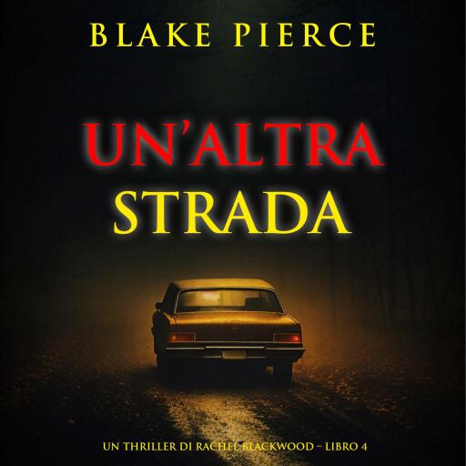 Portada del audiolibro «Un'altra strada (Un thriller di Rachel Blackwood – Libro 4)», de Blake Pierce