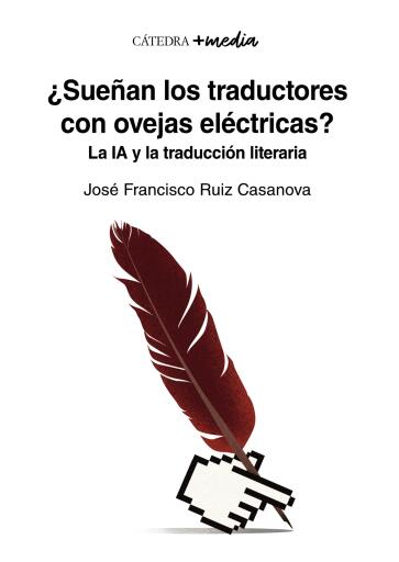Portada del libro «¿Sueñan los traductores con ovejas eléctricas?», de José Francisco Ruiz Casanova