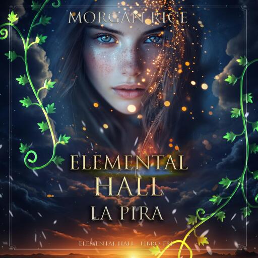 Portada del audiolibro «Elemental Hall: La Pira (Elemental Hall - Libro Tre)», de Morgan Rice