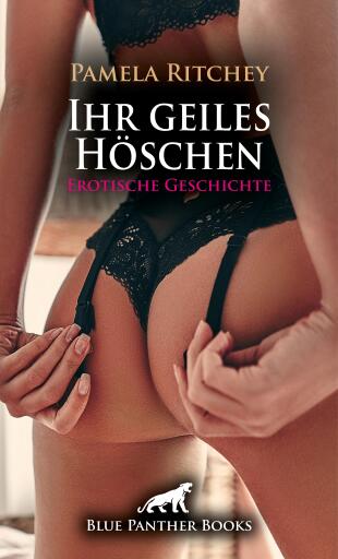 Ihr geiles Höschen | Erotische Geschichte